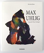 Max Uhlig. Aquarell-Riss-Collagen
